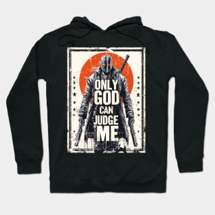 Only God Can Judge Me Hoodie